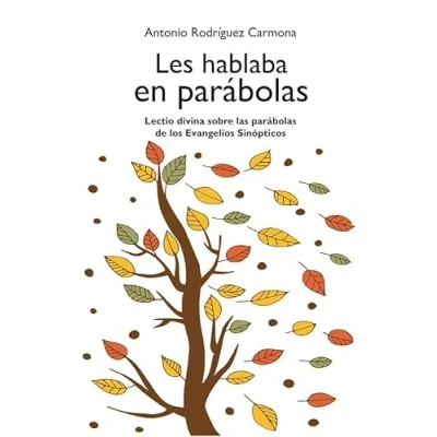 Imagen de Les hablaba en parábolas: Lectio divina sobre las parábolas de los Evangelios Sinópticos: 52 (Candil encendido)