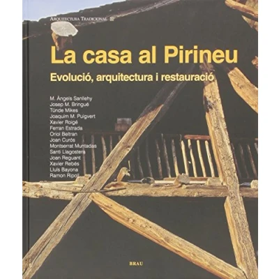 Imagen de La Casa al Pirineu: Evolució, arquitectura i restauració: 4 (Arquitectura tradicional)