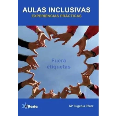 Imagen de AULAS INCLUSIVAS: EXPERIENCIAS PRÁCTICAS (ALTARIA)
