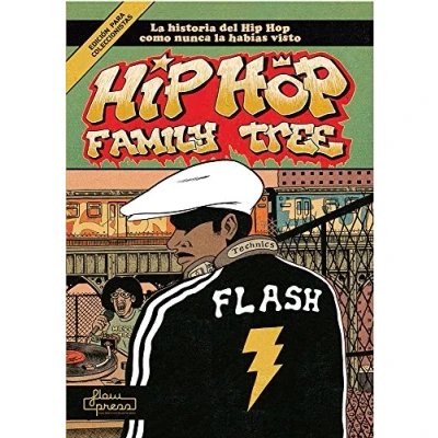 Imagen de Hip Hop Family Tree: la historia del como nunca habías visto (FLOW CULT)
