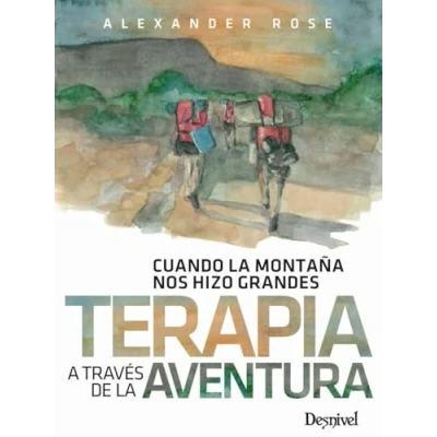 Imagen de Terapia A Través De La Aventura. Cuando Montaña nos hizo Grandes (MANUALES DESNIVEL)