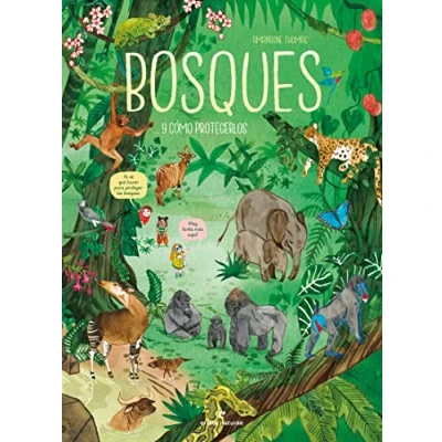 Imagen de Bosques... y cómo protegerlos (LOS PEQUEÑOS SALVAJES)