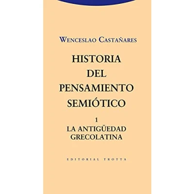 Imagen de Historia Del Pensamiento Semiótico 1: La Antigüedad grecolatina (ESTRUCTURAS Y PROCESOS FILOSOFIA)