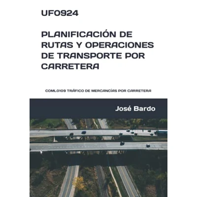 Imagen de UF0924 PLANIFICACIÓN DE RUTAS Y OPERACIONES TRANSPORTE POR CARRETERA: COML0109 TRÁFICO MERCANCÍAS CARRETERA