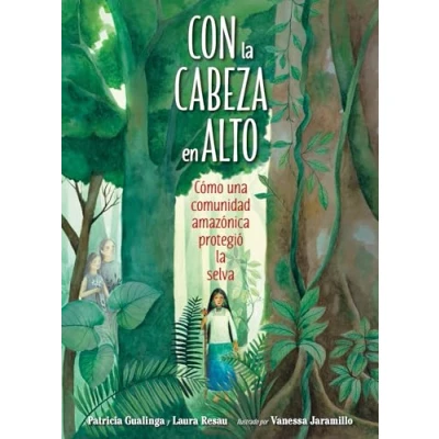 Imagen de Con la cabeza en alto: Cómo una comunidad amazónica protegió selva