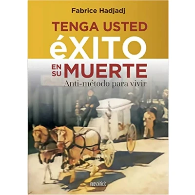 Imagen de Tenga usted éxito en su muerte: Anti método para vivir (Areópagos)