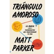 Imagen de Triángulo Amoroso Matt Parker (autor), Vanesa Laura Fusco (traducción)