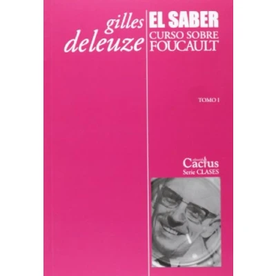 Imagen de El saber. Curso sobre Foucault. Tomo I (ENSAYO FILOSOFICO)