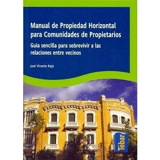 Imagen de Manual de propiedad horizontal para comunidades propietarios: Guía sencilla sobrevivir a las relaciones entre vecinos (SIN COLECCION)