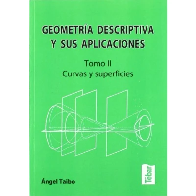 Imagen de Geometría descriptiva y sus aplicaciones II (2ª ED): Curvas superficies (TEBAR)