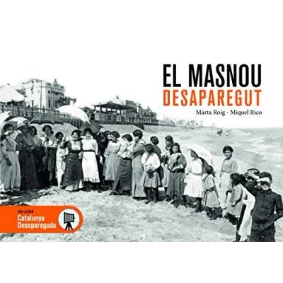 Imagen de El Masnou Desaparegut: 90 (Catalunya Desapareguda)