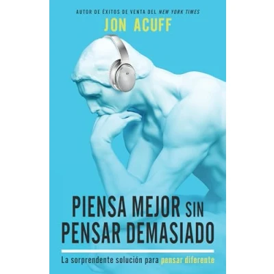Imagen de Piensa mejor sin Pensar demasiado: La Sorprendente Solución Para diferente.: Diferente (Spanish Language Edition, Soundtracks (Spanish))