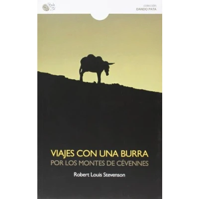 Imagen de Viajes Con Una Burra Por Los Montes De Cévennes 2ª Edición (DANDO PATA)