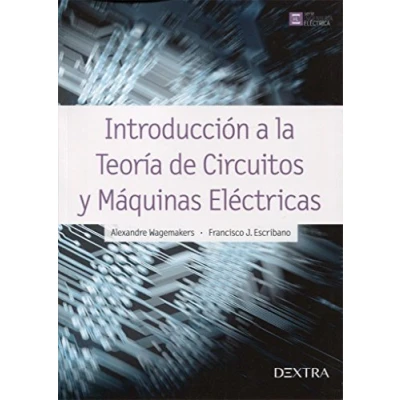 Imagen de INTRODUCCIÓN A LA TEORÍA DE CIRCUITOS Y MÁQUINAS ELÉCTRICAS (Ingeniería Eléctrica)