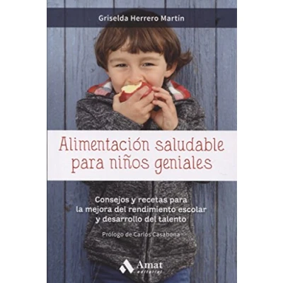 Imagen de Alimentación saludable para niños geniales: Consejos y recetas la mejora del rendimiento escolar desarrollo talento (AMAT)