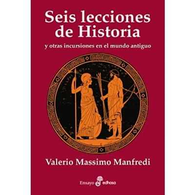 Imagen de Seis lecciones de historia: y otras intrusiones en el mundo antiguo (Ensayo histórico)
