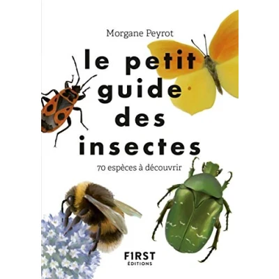 Imagen de Le Petit Guide Des Insectes 70 Espèces À Découvrir (ebook)