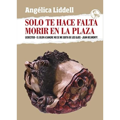 Imagen de SOLO TE HACE FALTA MORIR EN LA PLAZA (2ªED): Liebestod El olor a sangre no se me quita de los ojos Ju: 3 (MICRORROTURAS)