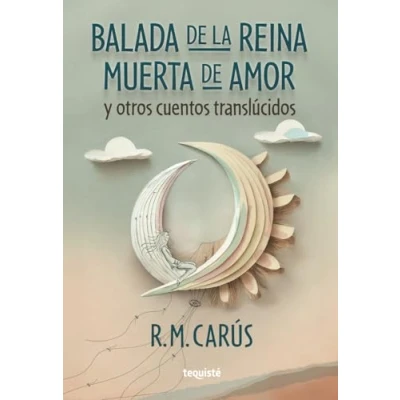 Imagen de Balada de la reina muerta amor y otros cuentos translúcidos