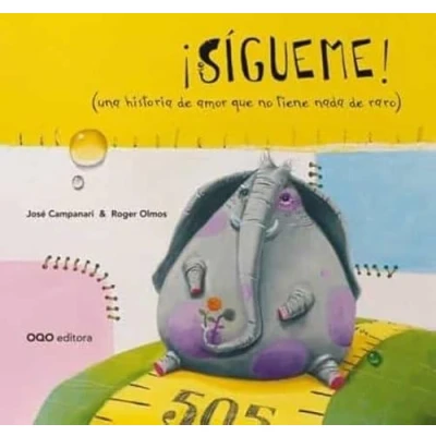 Imagen de Sigueme! (una historia de amor que no tiene nada raro) (colección O)
