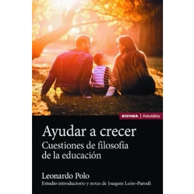 Imagen de Ayudar a crecer: Estudio introductorio y notas de Joaquín León Parodi (Astrolabio Educación)