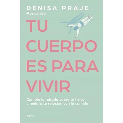 Imagen de tu cuerpo es para vivir: Cambia la mirada sobre físico y mejora relación con comida (Montena)