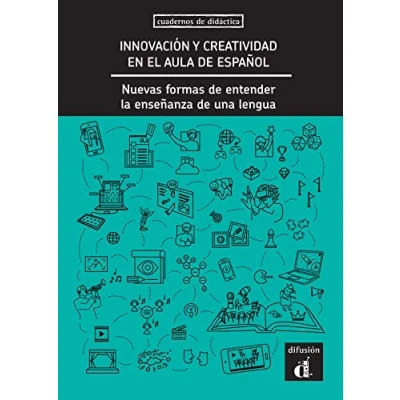 Imagen de Innovación y creatividad en el aula de español: Nuevas formas entender la enseñanza lengua (Cuadernos didáctica)