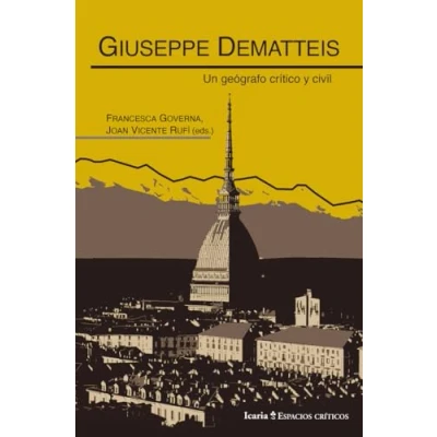 Imagen de Giuseppe Dematteis: Un geógrafo crítico y civil (Espacios críticos)