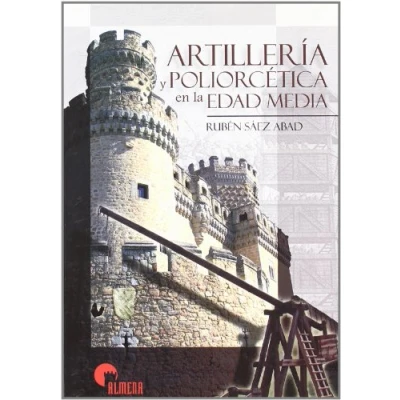 Imagen de ARTILLERIA Y POLIORCETICA EN EDAD MEDIA (SIN COLECCION)