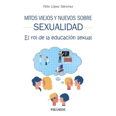 Imagen de Mitos viejos y nuevos sobre sexualidad: El rol de la educación sexual (Manuales prácticos)