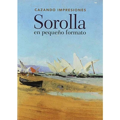 Imagen de Cazando impresiones: Sorolla en pequeño formato (SIN COLECCION)