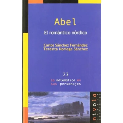 Imagen de Abel. El romántico nórdico: 23 (La matemática en sus personajes)