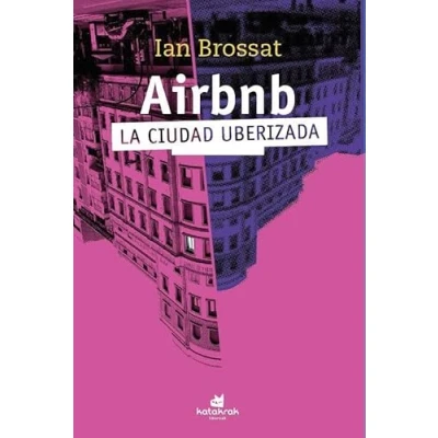 Imagen de Airbnb: La ciudad uberizada (SIN COLECCION)