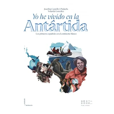 Imagen de Yo he vivido en la Antártida: Los primeros españoles el continente blanco: 5 (Lienzos y Matraces)