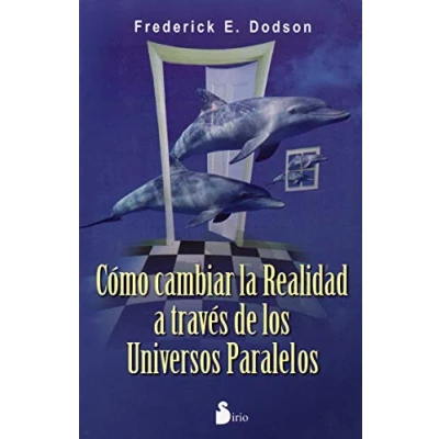 Imagen de COMO CAMBIAR LA REALIDAD: A TRAVES DE UNIVERSOS PARALELOS (2014)