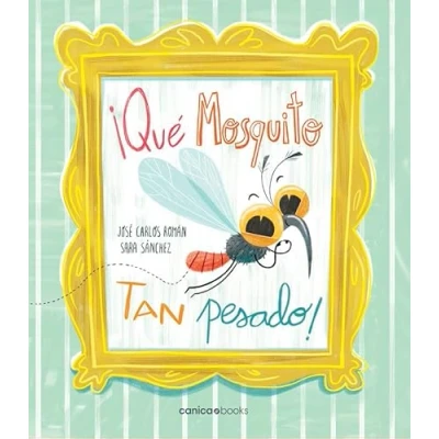 Imagen de ¡Qué mosquito tan pesado! (SIN COLECCION)