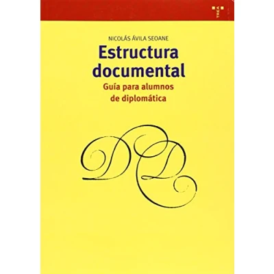 Imagen de Estructura documental: guía para alumnos de diplomática: 264 (Biblioteconomía y Administración cultural)