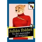 Imagen de Yo Fui Mercader De Mujeres