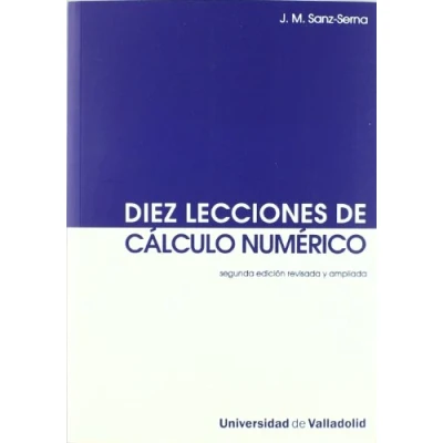 Imagen de DIEZ LECCIONES DE CÁLCULO NUMÉRICO (Segunda Edición revisada Y ampliada) (MANUALES TEXTOS UNIV. ARQUITECTURA)
