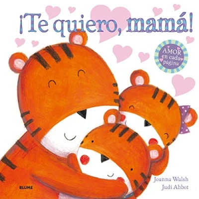 Imagen de &quot;¡Te quiero, mamá!: AMOR en cada página (SIN COLECCION)