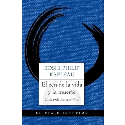 Imagen de El zen de la vida y muerte: Guía práctica espiritual (El Viaje Interior)
