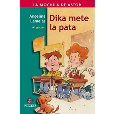 Imagen de Dika mete la pata: 6 (La mochila de Astor. Serie roja)