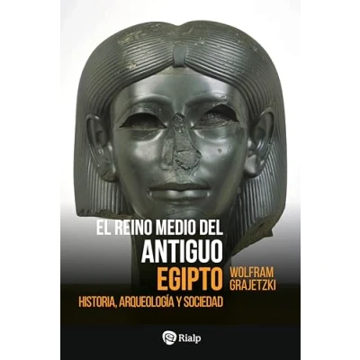 Imagen de El Reino Medio Del Antiguo Egipto Wolfram Grajetzki (autor), David Cerda Garcia (traducción)