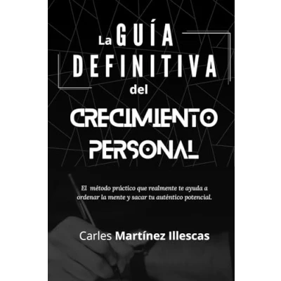 Imagen de La Guía Definitiva del Crecimiento Personal: El libro que te ayudará a conseguir tu máximo potencial de éxito mediante un sistema claro y efectivo. ... ejercicios rellenables alto valor.