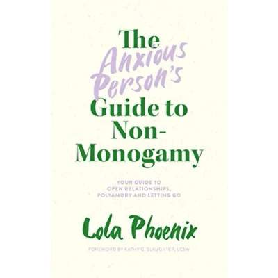 Imagen de The Anxious Personas Guide To Non monogamy