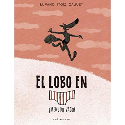 Imagen de El Lobo en calzoncillos 4. ¡Menudo Vago! (ALBUM ILUSTRADO)