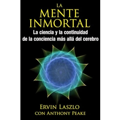 Imagen de la mente inmortal: ciencia y continuidad de conciencia más allá del cerebro.