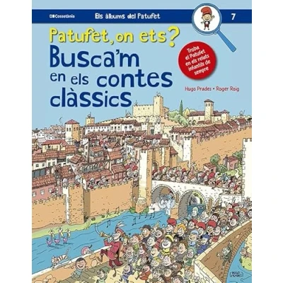Imagen de Patufet, On Ets? Busca&#039;m en els Contes Classics: Troba el Patufet relats infantils de sempre: 7 (Els àlbums del Patufet)
