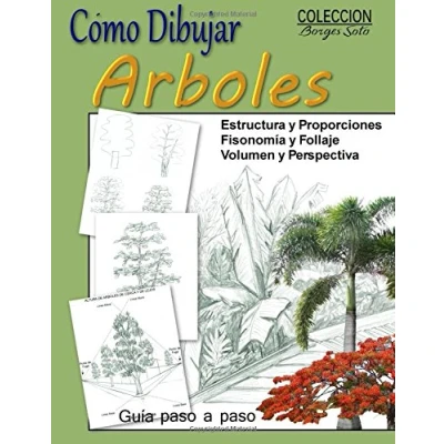Imagen de Como Dibujar Arboles / Fundamentos del Paisaje: Estructura, fisonomia, texturas y follaje: Volume 15 (Coleccion Borges Soto)