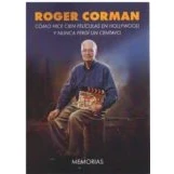 Imagen de Roger Corman: Cómo hice cien películas en Hollywood y nunca perdí un centavo (SIN COLECCION)